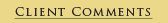 Client Comments