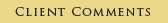 Client Comments